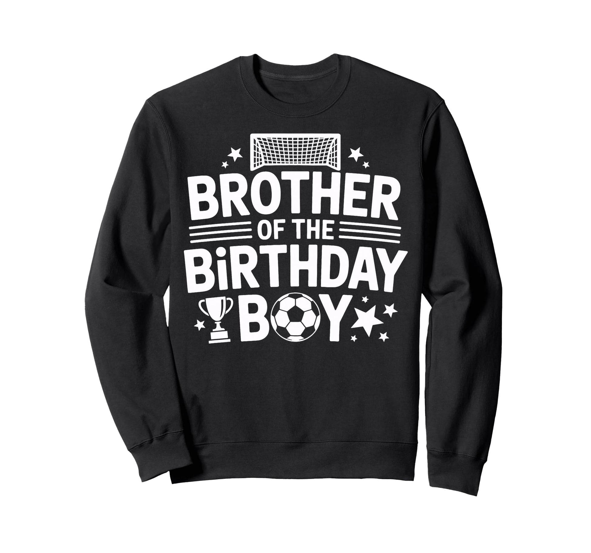 Birthday Soccer Brother Soccer Player Sweatshirt - Novelty Apparel Unisex - T-Shirt, Sweatshirt, Hoodie