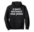 0 Days Without Dad Jokes Hoodie - Streetwear Style Men Women - T-Shirt, Sweatshirt, Hoodie