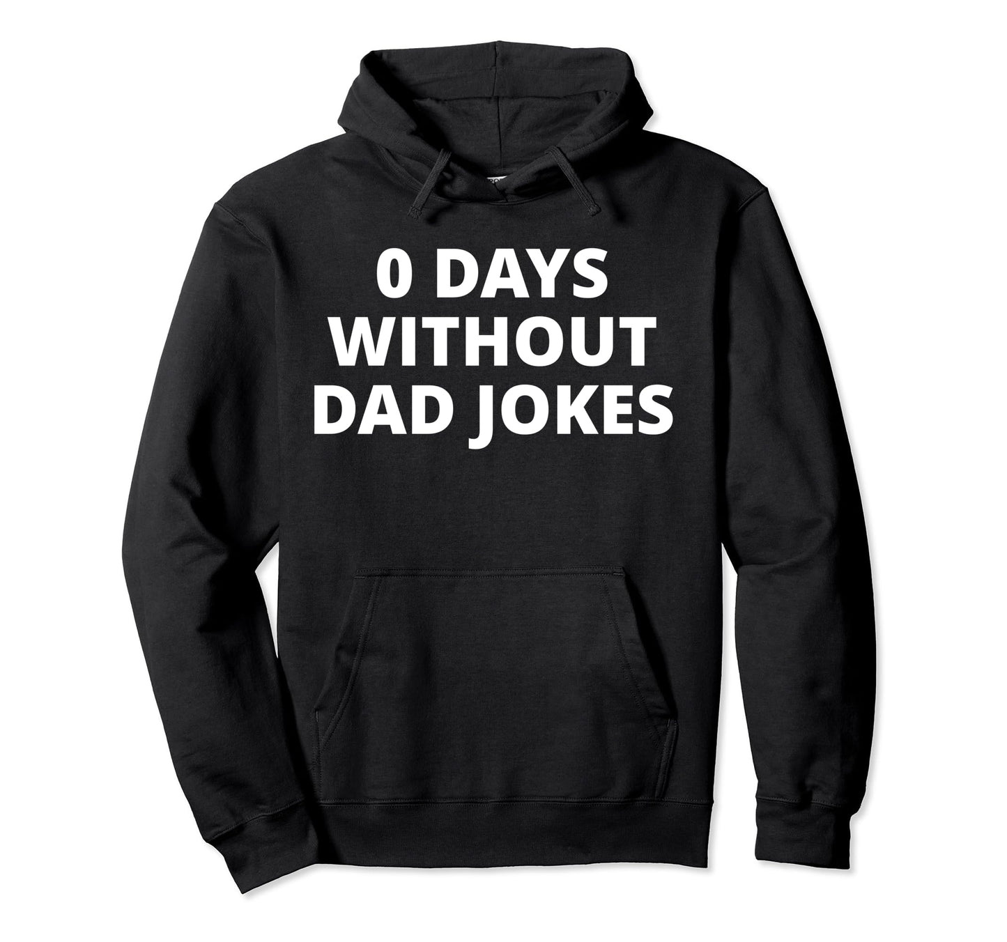 0 Days Without Dad Jokes Hoodie - Streetwear Style Men Women - T-Shirt, Sweatshirt, Hoodie