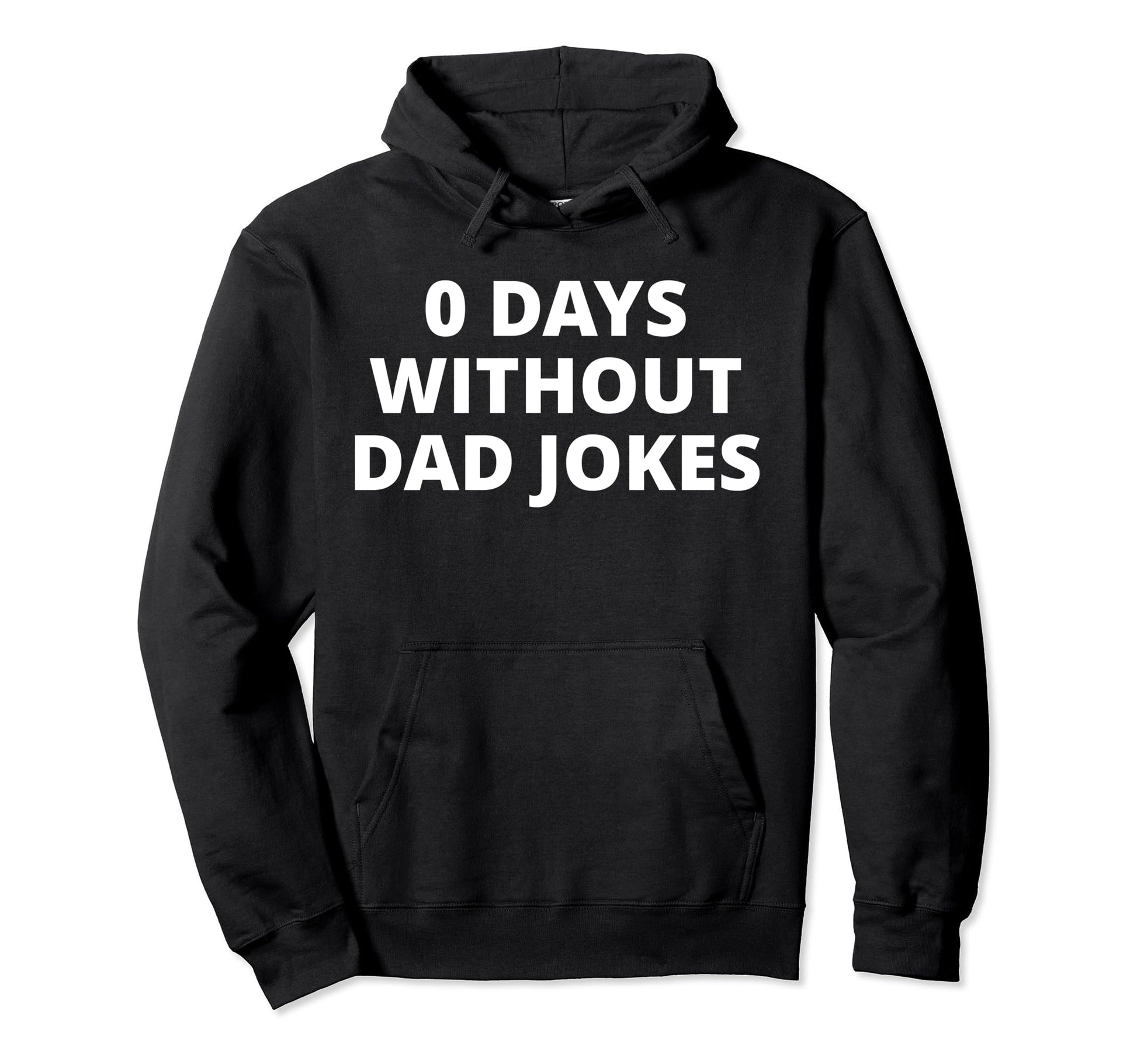 0 Days Without Dad Jokes Hoodie - Streetwear Style Men Women - T-Shirt, Sweatshirt, Hoodie