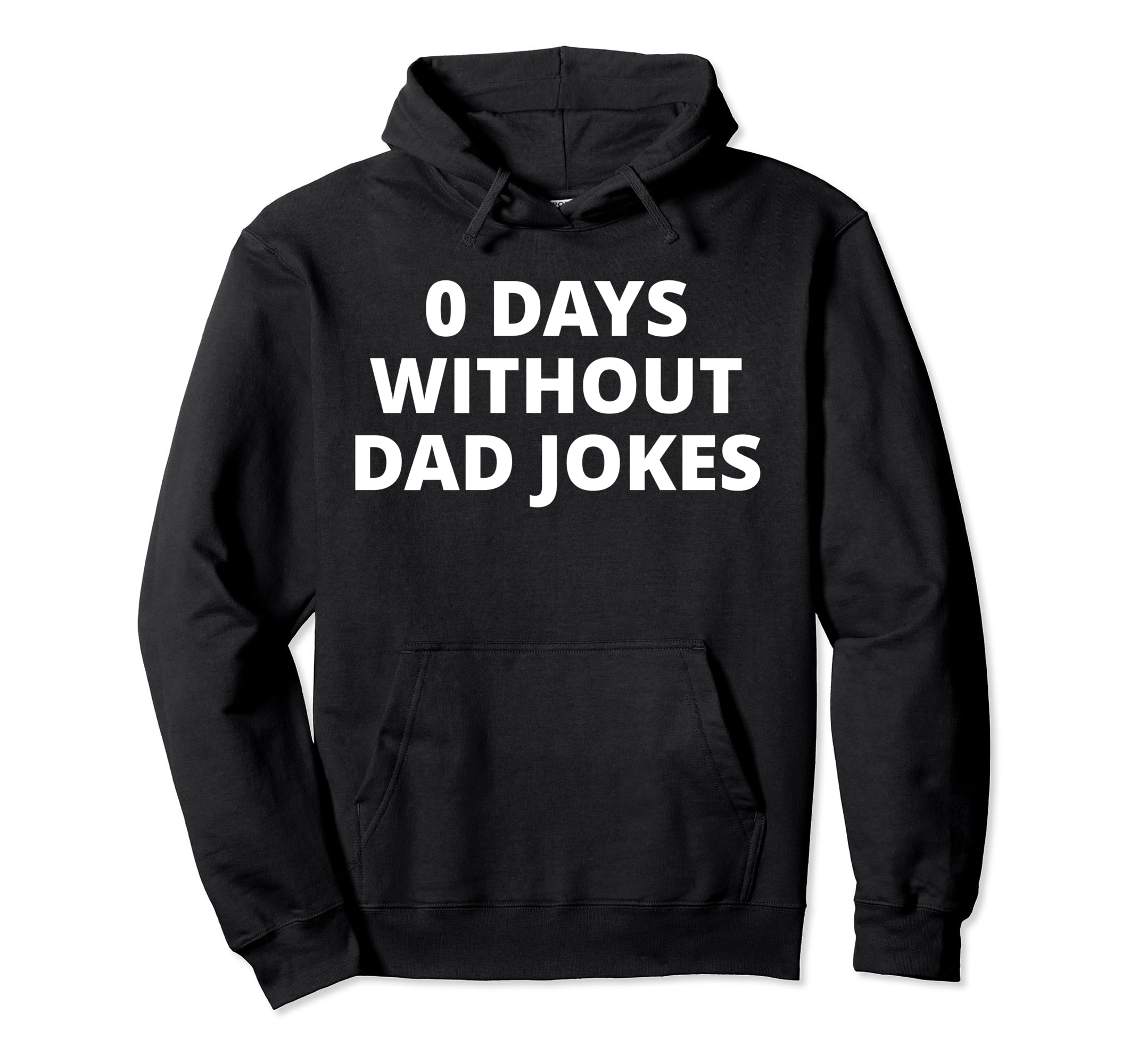 0 Days Without Dad Jokes Hoodie - Streetwear Style Men Women - T-Shirt, Sweatshirt, Hoodie