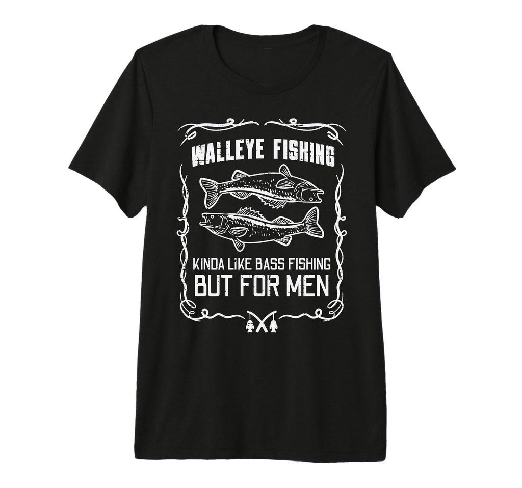 Walleye Fishing Like Bass But Funny T-Shirt - Minimalist Print Men Women - T-Shirt, Sweatshirt, Hoodie