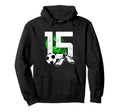 15Th Birthday Soccer Player Football Hoodie - Aesthetic Graphic Men Women - T-Shirt, Sweatshirt, Hoodie
