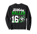 16Th Soccer Birthday Party Sixteen Sweatshirt - Streetwear Style Unisex - T-Shirt, Sweatshirt, Hoodie