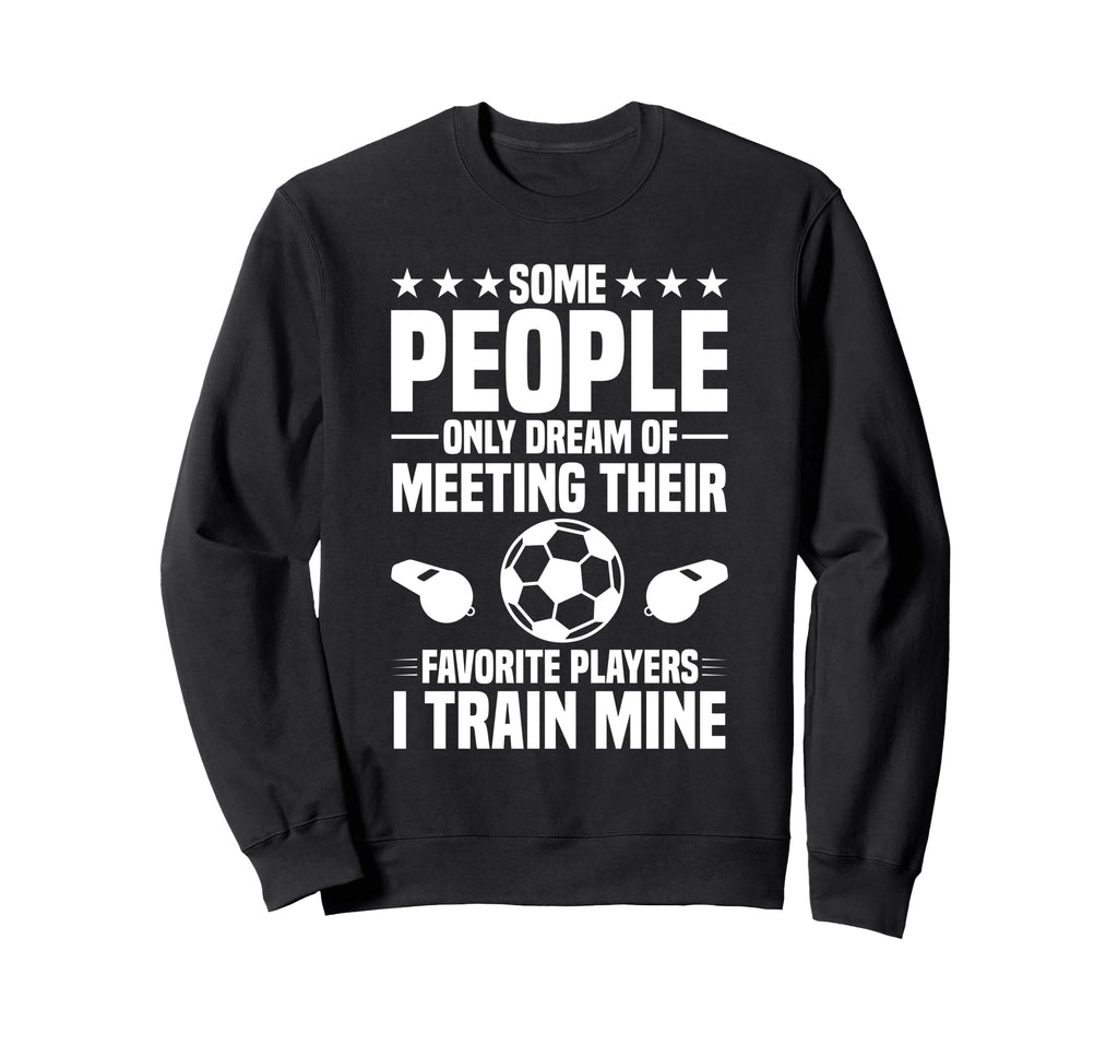 Soccer Coach Sweatshirt - Streetwear Style for Adults - T-Shirt, Sweatshirt, Hoodie