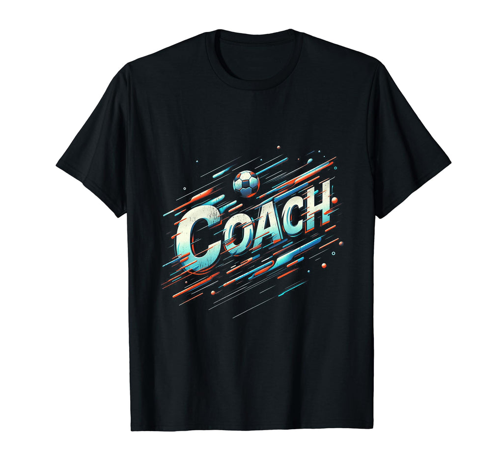 Soccer Coach Training Coaching T-Shirt - Casual Everyday Wear Unisex - T-Shirt, Sweatshirt, Hoodie