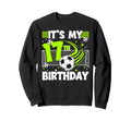 17Th Soccer Birthday Party 17 Year Sweatshirt - Unique Graphic Men Women - T-Shirt, Sweatshirt, Hoodie