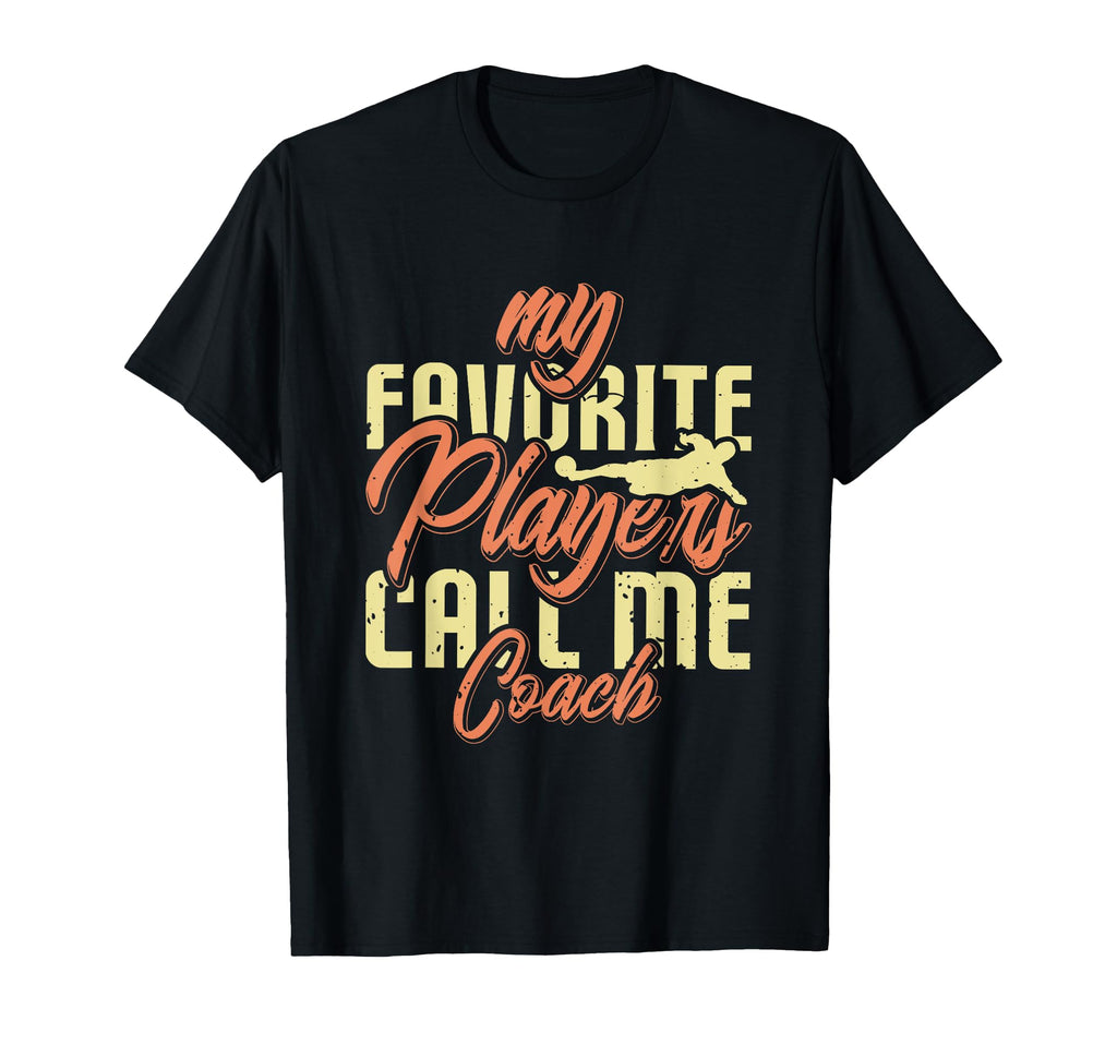 My Favorite Soccer Player Call Me Coach T-Shirt - Minimalist Print Unisex - T-Shirt, Sweatshirt, Hoodie