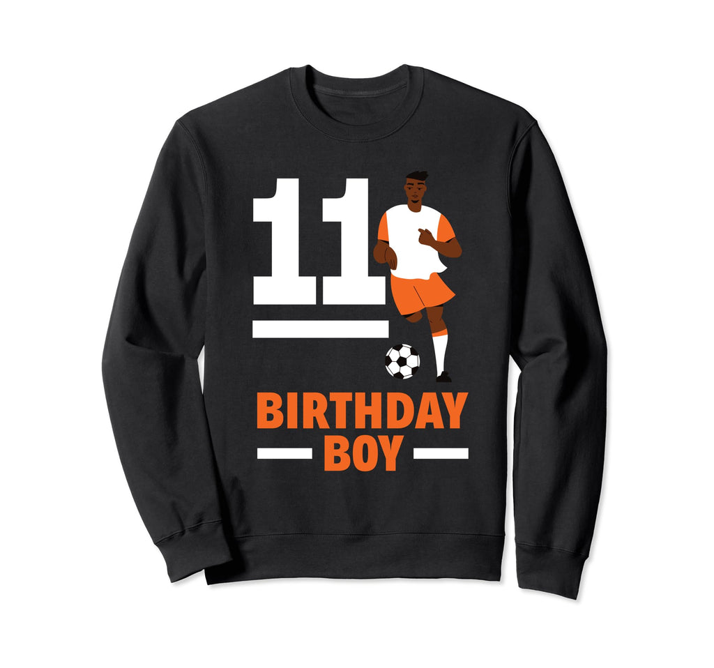 11Th Birthday 11 Years Soccer Football Sweatshirt - Novelty Apparel Unisex - T-Shirt, Sweatshirt, Hoodie