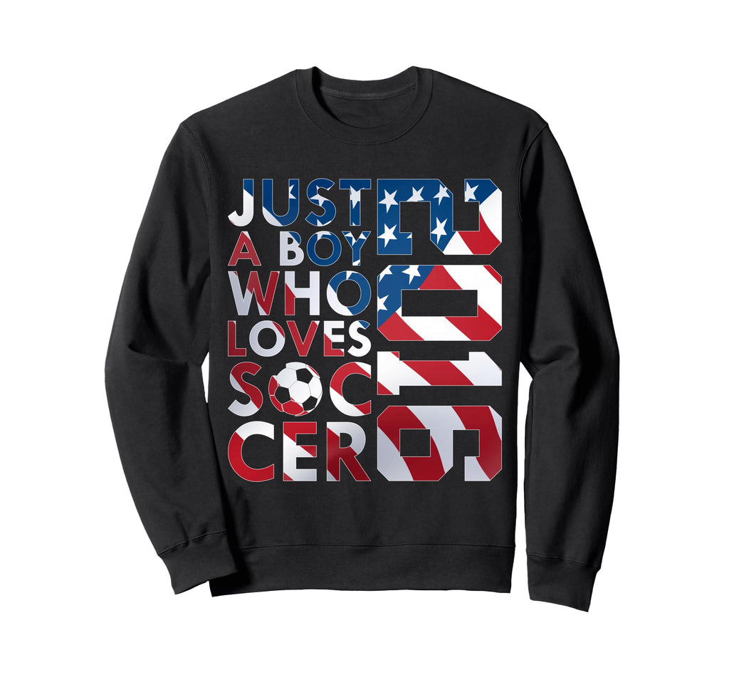 2016 Just Who Loves Soccer 10Th Sweatshirt - Custom Art Print for Adults - T-Shirt, Sweatshirt, Hoodie