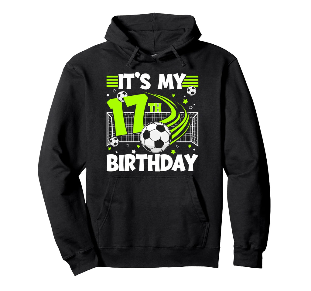 17Th Soccer Birthday Party 17 Year Old Hoodie - Trendy Graphic for Adults - T-Shirt, Sweatshirt, Hoodie