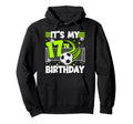 17Th Soccer Birthday Party 17 Year Old Hoodie - Trendy Graphic for Adults - T-Shirt, Sweatshirt, Hoodie