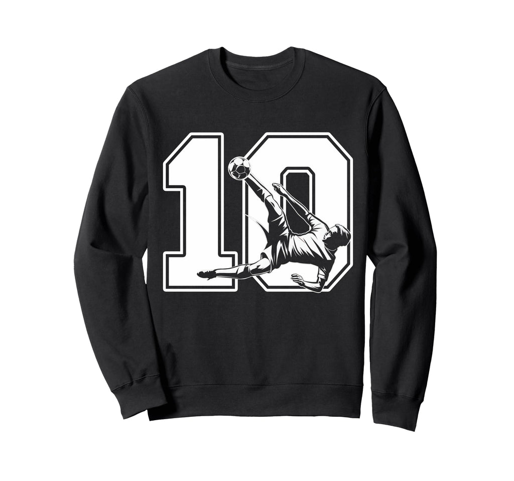 10 Soccer Birthday Gift Soccer Fan Sweatshirt - Novelty Apparel for Adults - T-Shirt, Sweatshirt, Hoodie