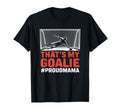 Thats My Goalie Goal Keeper Father T-Shirt - Aesthetic Graphic for Adults - T-Shirt, Sweatshirt, Hoodie
