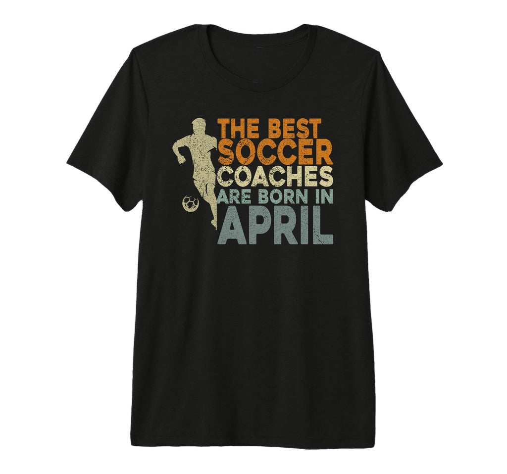 Mens Soccer Coaching Training April T-Shirt - Fun Novelty Design Unisex - T-Shirt, Sweatshirt, Hoodie