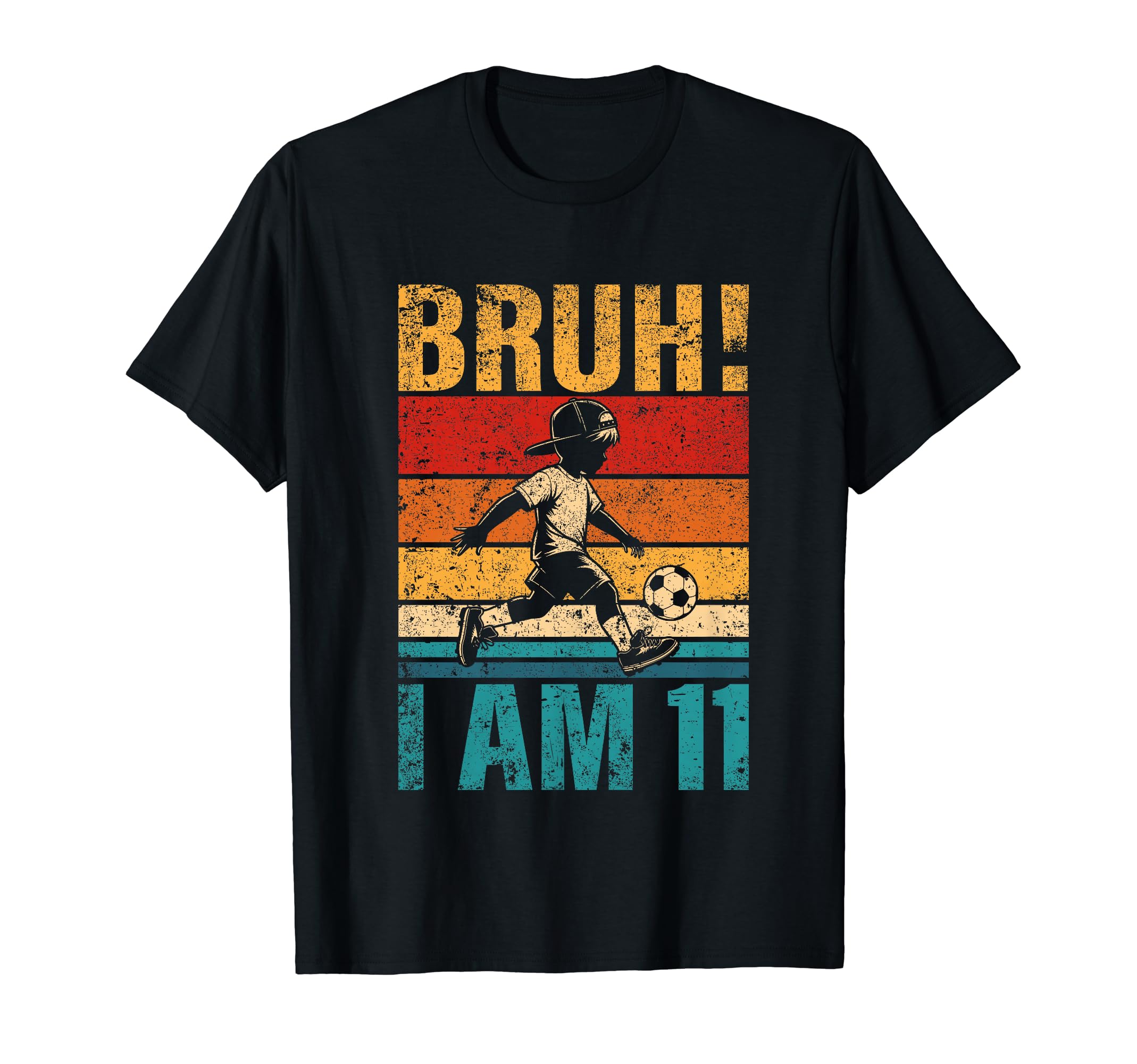 11 Year Old Birthday Soccer Bruh T-Shirt - Fun Novelty Design Men Women - T-Shirt, Sweatshirt, Hoodie