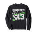 13Th Birthday Soccer Party 13 Year Old Sweatshirt - Graphic Print Unisex - T-Shirt, Sweatshirt, Hoodie