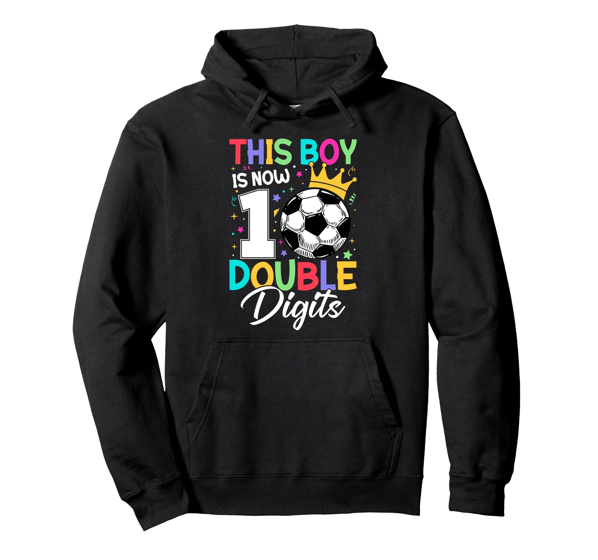 This Now 10 Double Digits Soccer 10 Years Hoodie - Custom Art Print Unisex - T-Shirt, Sweatshirt, Hoodie