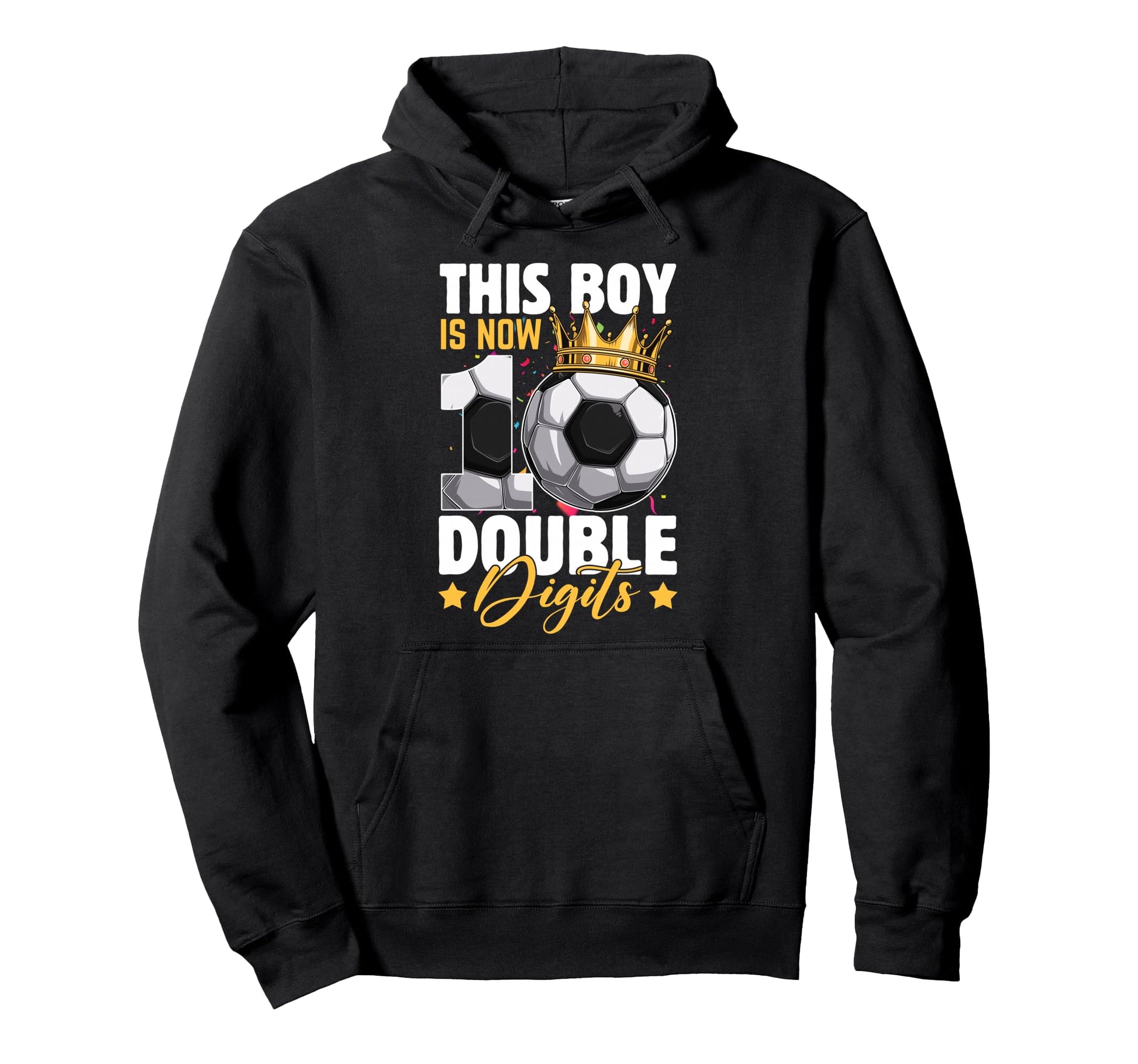 This Now 10 Double Digits Soccer 10 Hoodie - Fun Novelty Design Unisex - T-Shirt, Sweatshirt, Hoodie
