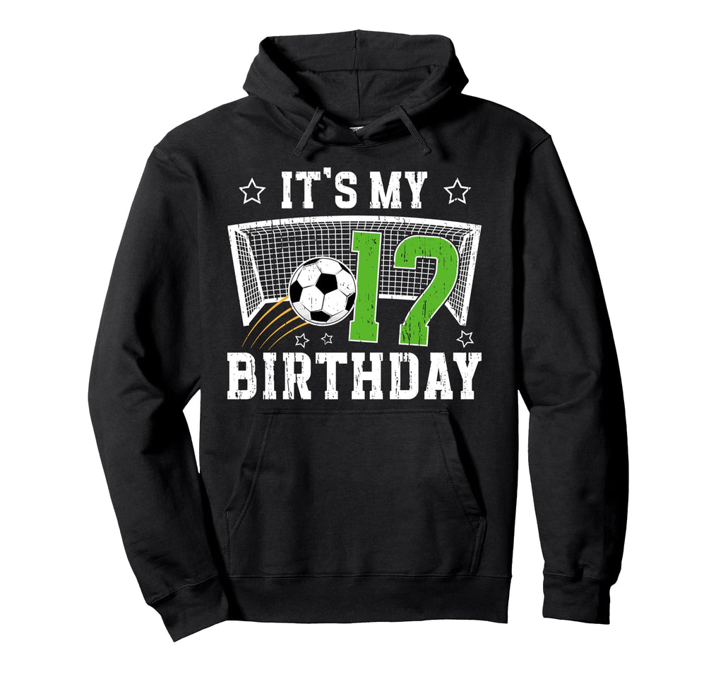 17Th Birthday Soccer Seventeen Year Old Hoodie - Novelty Apparel Men Women - T-Shirt, Sweatshirt, Hoodie