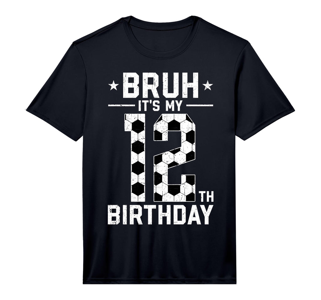 12 Year Old Birthday Soccer Bruh Its My T-Shirt - Custom Art Print Unisex - T-Shirt, Sweatshirt, Hoodie