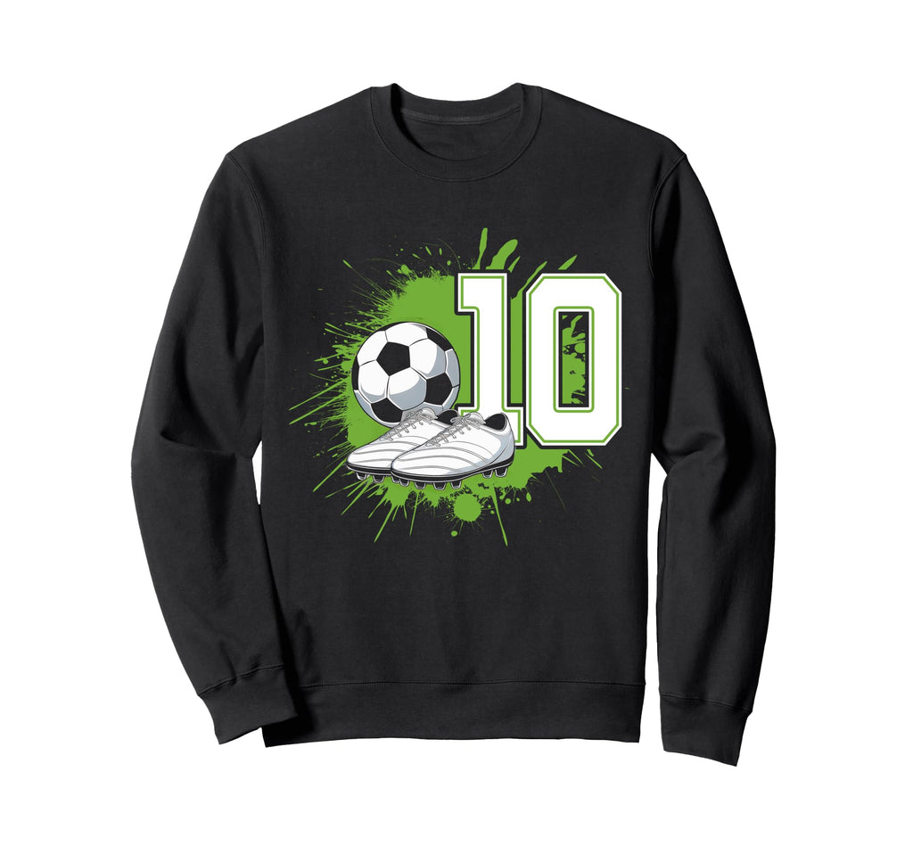10 Soccer Birthday Gift Soccer Fan Sweatshirt - Novelty Apparel Men Women - T-Shirt, Sweatshirt, Hoodie