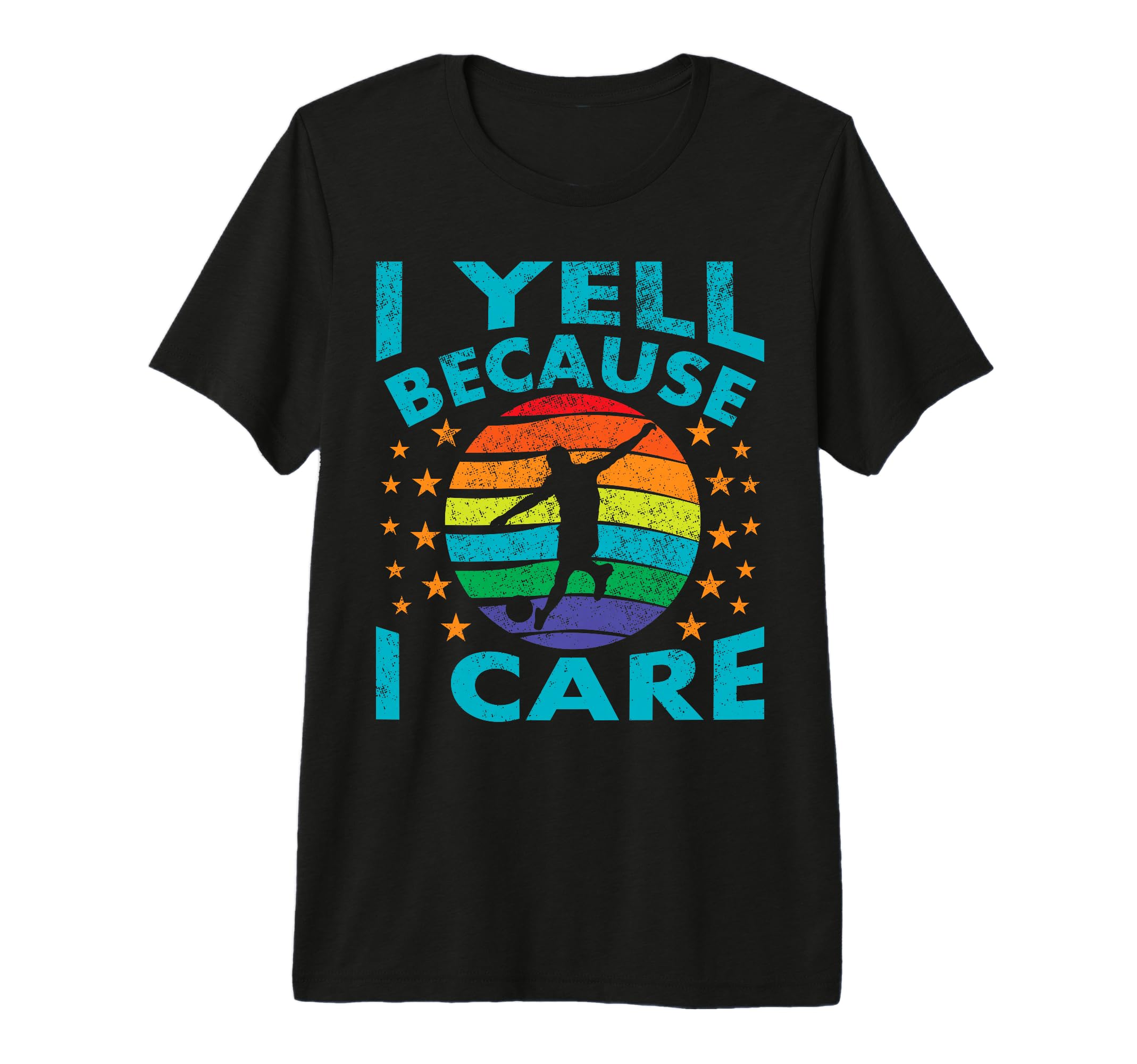 Funny Soccer I Yell Because I Care T-Shirt - Custom Art Print Men Women - T-Shirt, Sweatshirt, Hoodie