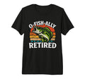 O Fish Ally Retired Husband Dad T-Shirt - Casual Everyday Wear Unisex - T-Shirt, Sweatshirt, Hoodie