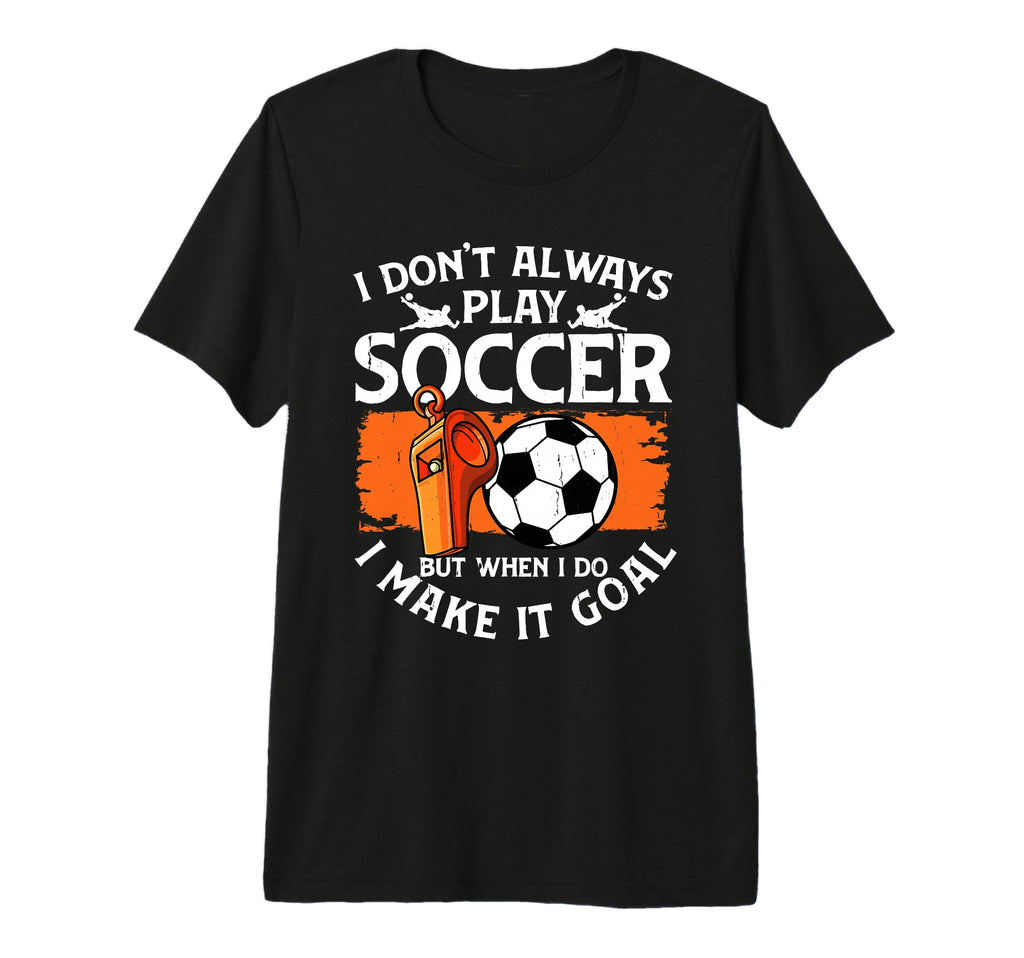Unique Soccer Football Passion T-Shirt - Custom Art Print Men Women - T-Shirt, Sweatshirt, Hoodie