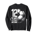 12Th Birthday Soccer Player Football 12 Sweatshirt - Trendy Graphic Unisex - T-Shirt, Sweatshirt, Hoodie