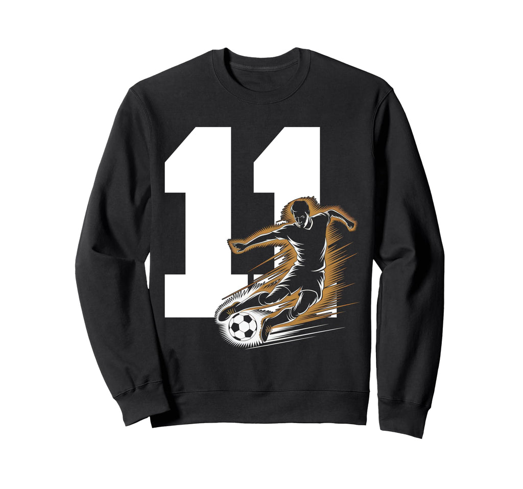 11 Soccer Birthday Gift Soccer Fan Sweatshirt - Novelty Apparel Men Women - T-Shirt, Sweatshirt, Hoodie