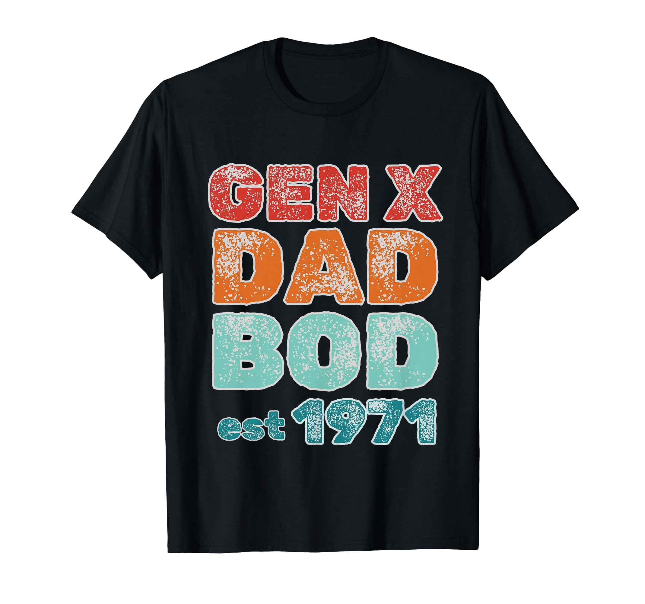 1971 Generation X Gen X Dad Bod T-Shirt - Graphic Print for Adults - T-Shirt, Sweatshirt, Hoodie