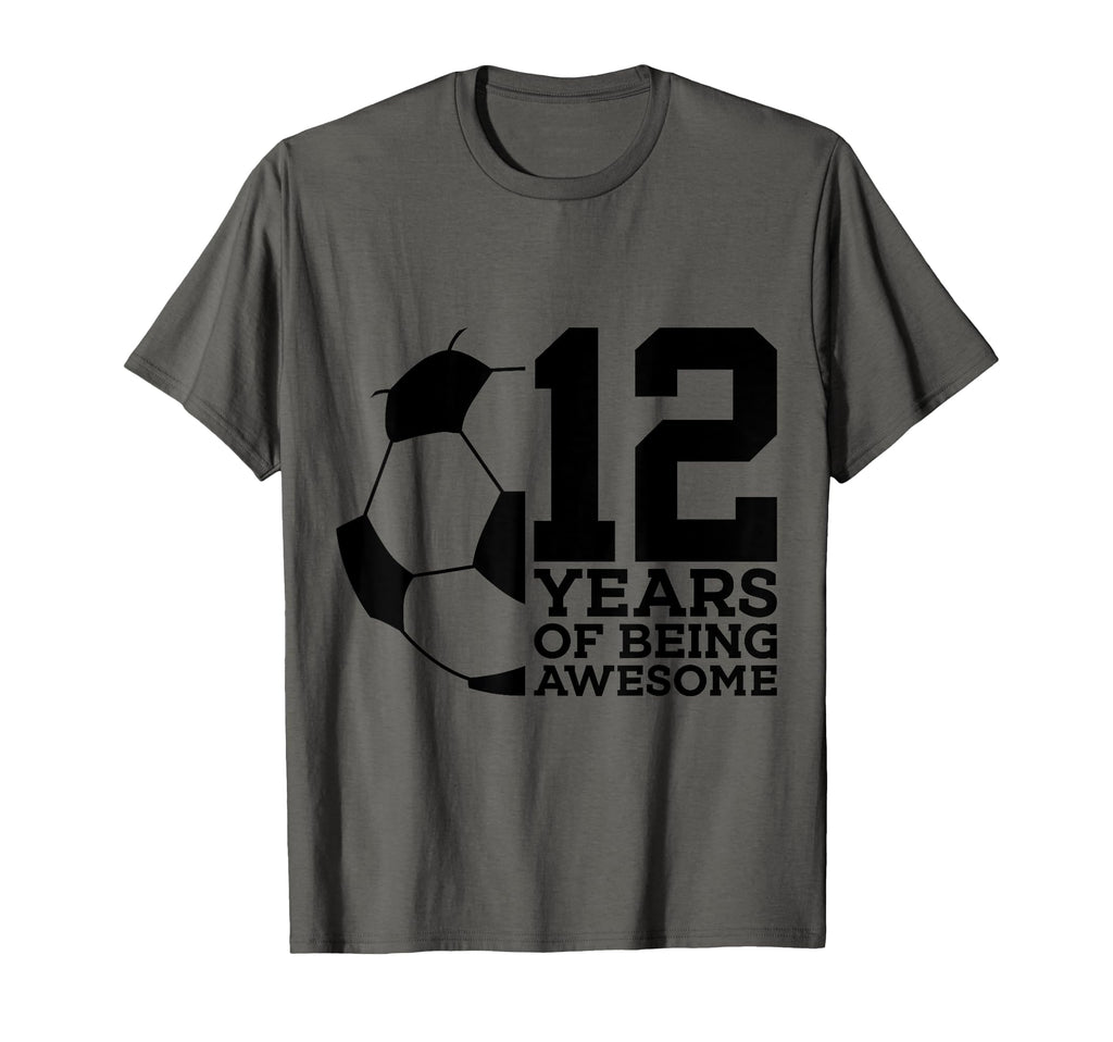 12 Years Being Awesome Soccer 12Th T-Shirt - Fun Novelty Design Unisex - T-Shirt, Sweatshirt, Hoodie