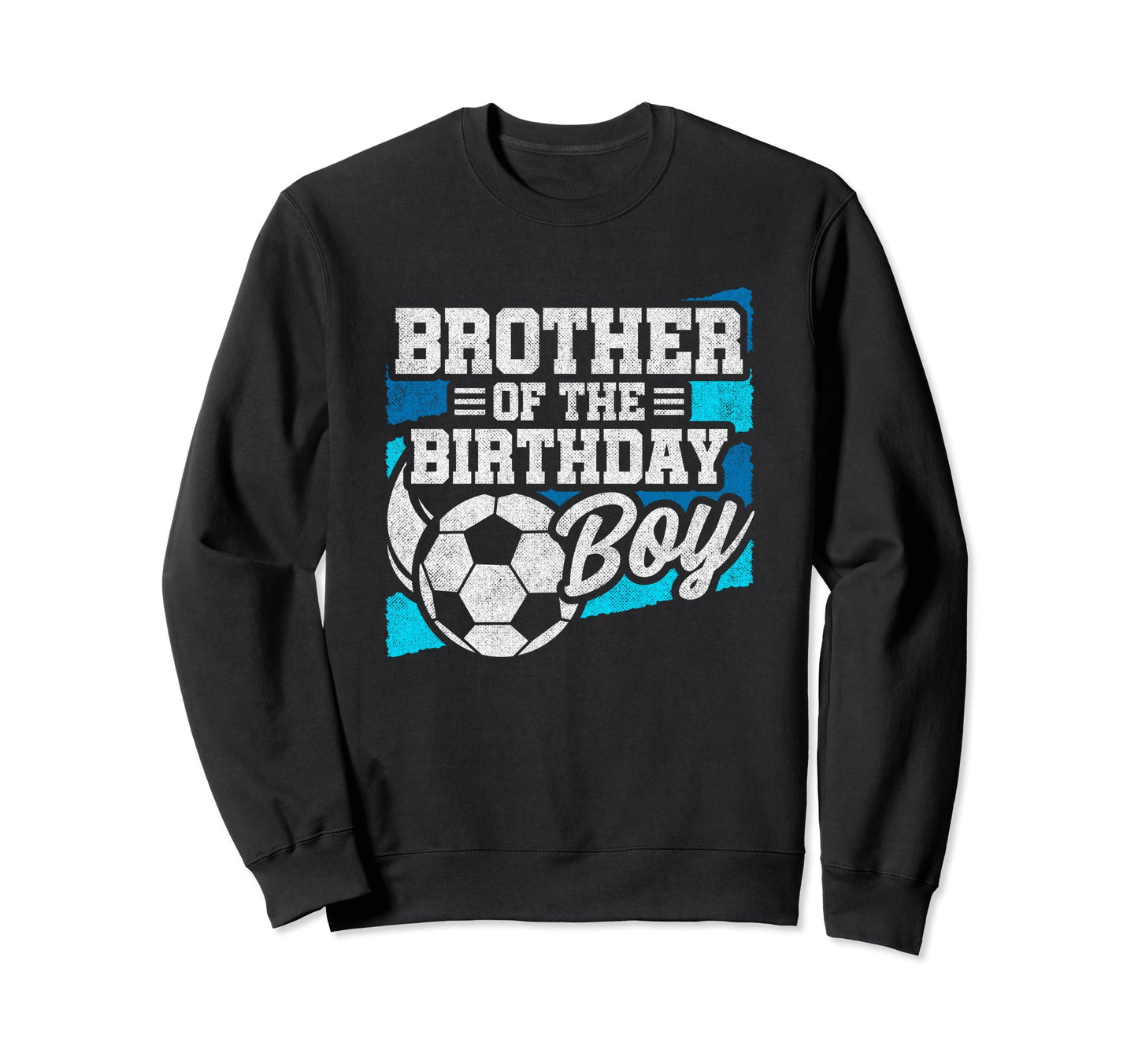Soccer Birthday Birthday Brother Sweatshirt - Minimalist Print for Adults - T-Shirt, Sweatshirt, Hoodie