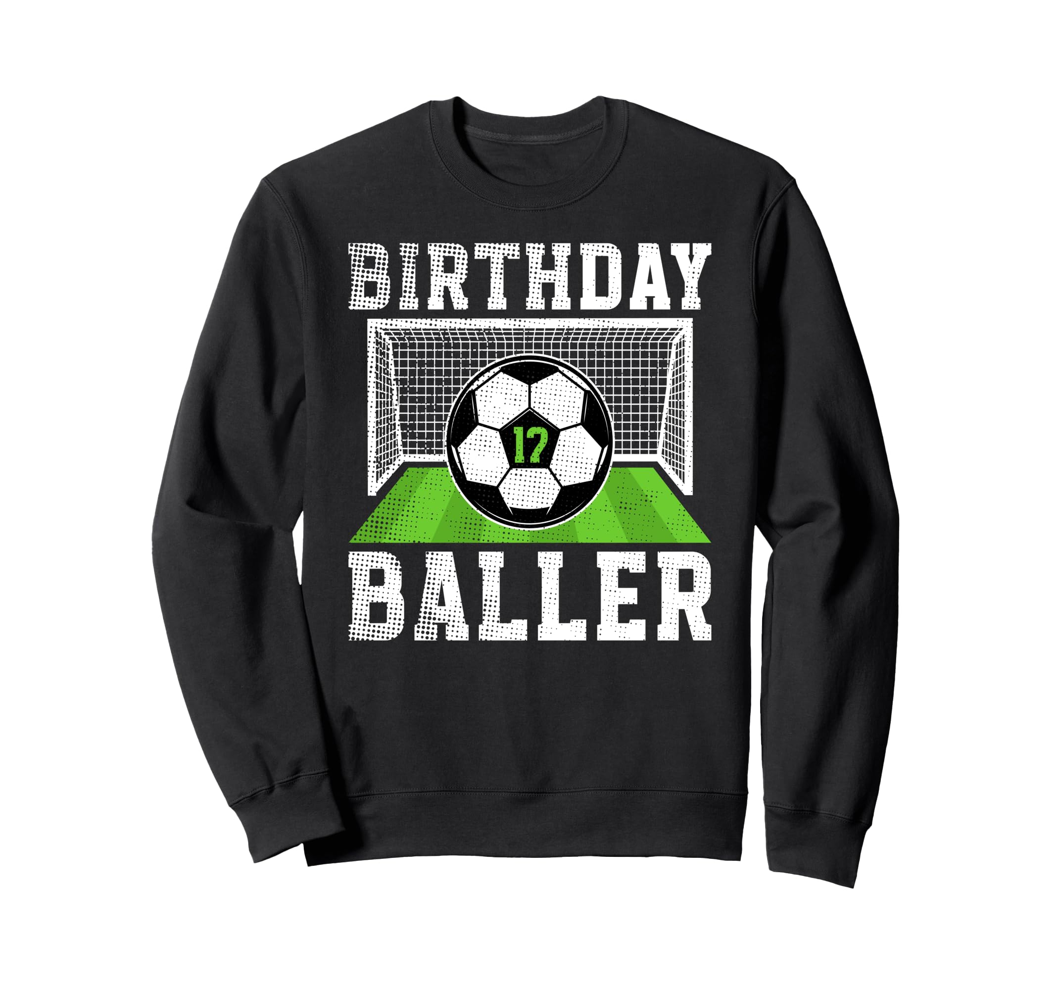17Th Birthday Soccer Seventeen Year Sweatshirt - Trendy Graphic Men Women - T-Shirt, Sweatshirt, Hoodie