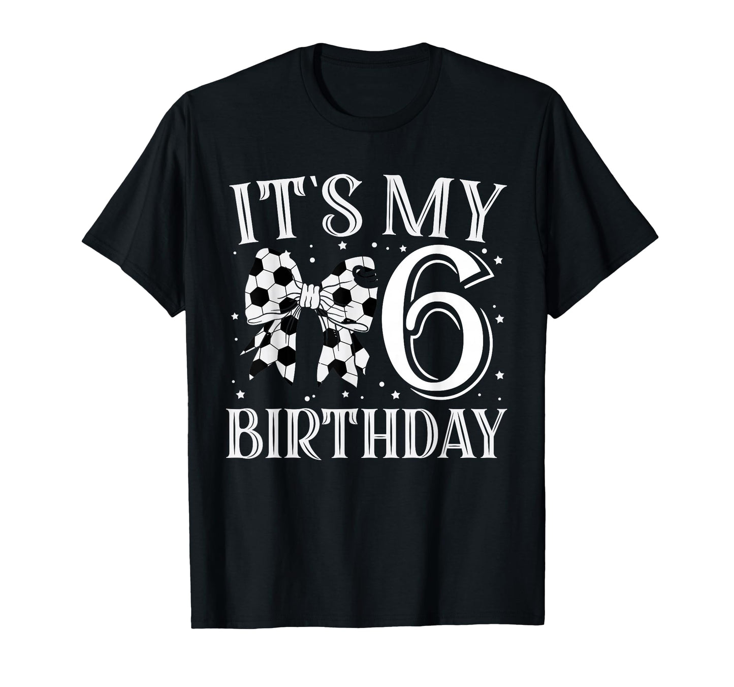 Its My Six 6Th Birthday Soccer Bday T-Shirt - Aesthetic Graphic Men Women - T-Shirt, Sweatshirt, Hoodie