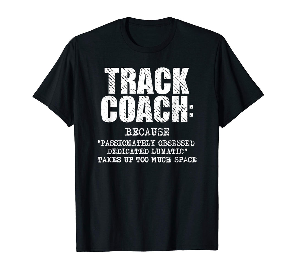Track Coach Funny T-Shirt - Graphic Print Unisex - T-Shirt, Sweatshirt, Hoodie