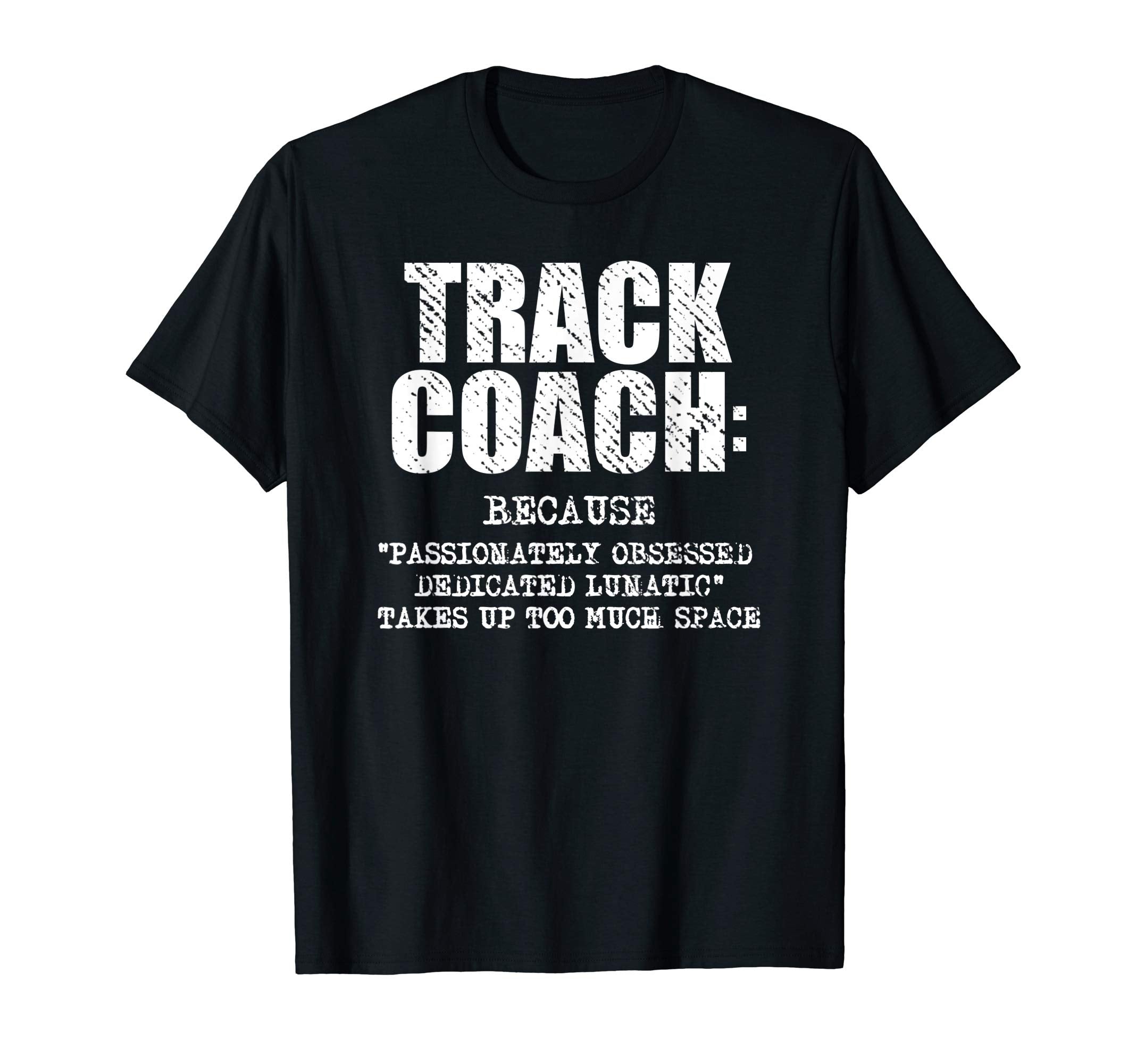 Track Coach Funny T-Shirt - Graphic Print Unisex - T-Shirt, Sweatshirt, Hoodie