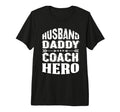 Husband Daddy Coach Hero Trainer T-Shirt - Casual Everyday Wear Unisex - T-Shirt, Sweatshirt, Hoodie