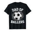 Dad Ballers Soccer Fan Soccer Ball Fathers T-Shirt - Graphic Print Unisex - T-Shirt, Sweatshirt, Hoodie