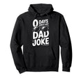 0 Days Since Last Dad Joke Meme Hoodie - Casual Everyday Wear for Adults - T-Shirt, Sweatshirt, Hoodie