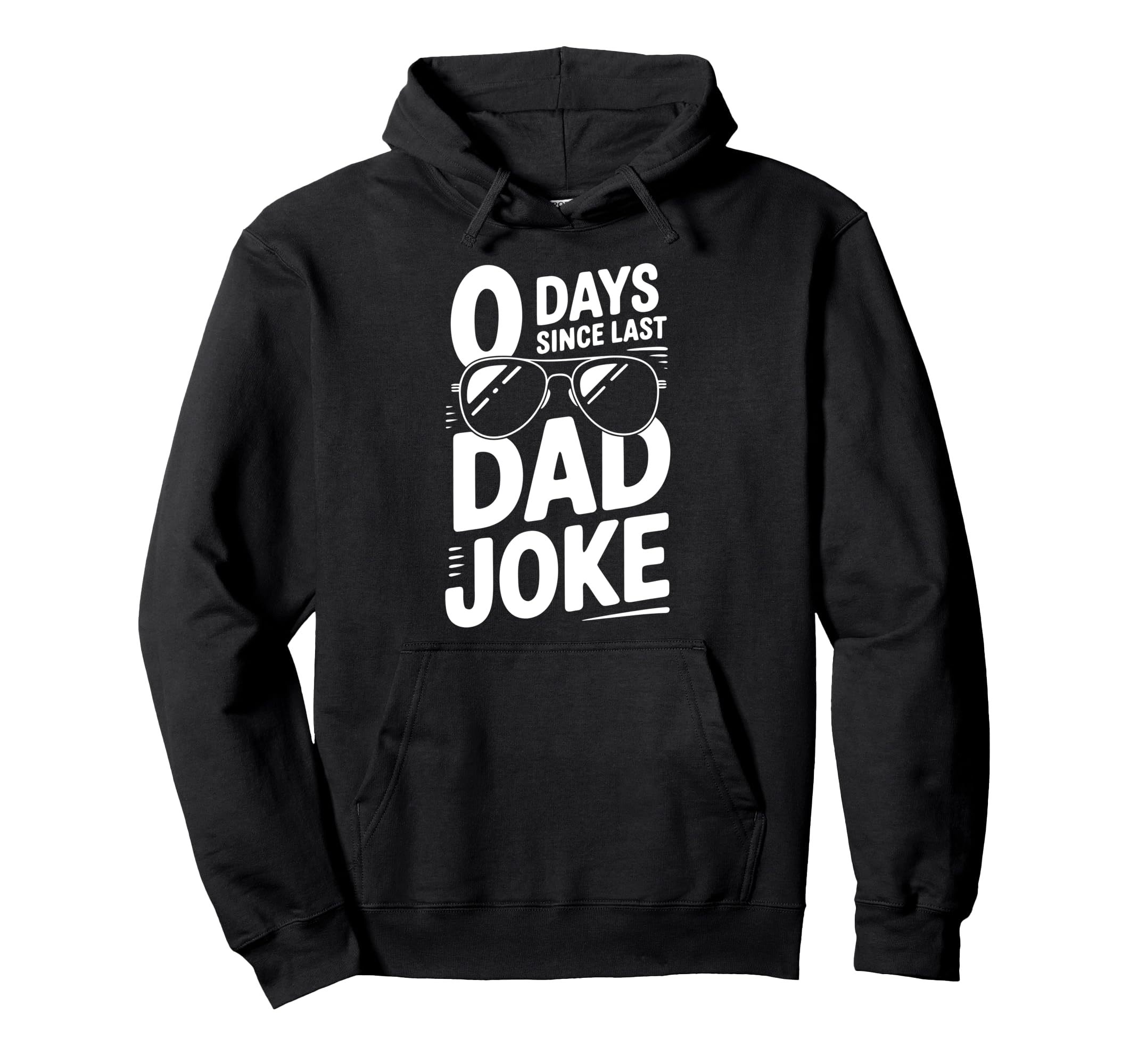 0 Days Since Last Dad Joke Meme Hoodie - Casual Everyday Wear for Adults - T-Shirt, Sweatshirt, Hoodie