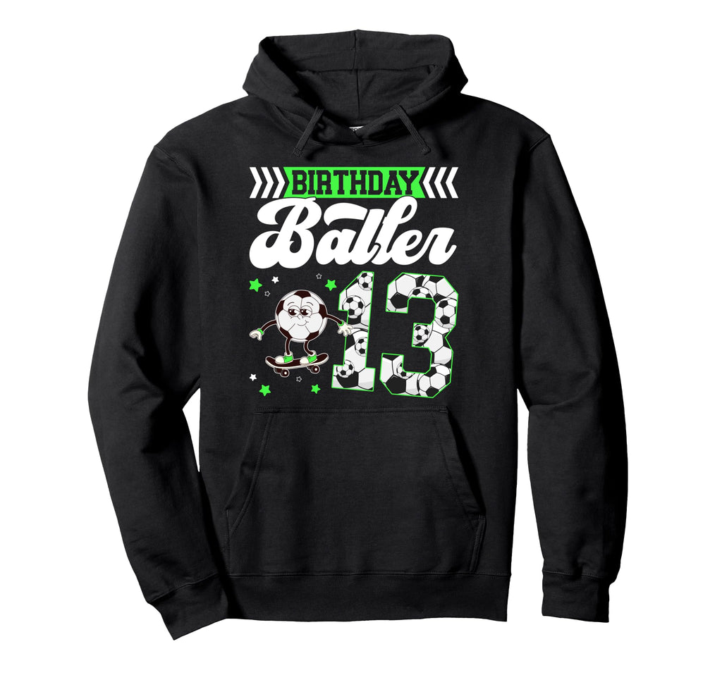 13Th Soccer Birthday Party Thirteen Year Hoodie - Streetwear Style Unisex - T-Shirt, Sweatshirt, Hoodie