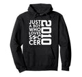 2010 Just Who Loves Soccer 16Th Hoodie - Novelty Apparel for Adults - T-Shirt, Sweatshirt, Hoodie
