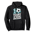 10 Years Being Awesome 10Th Birthday Hoodie - Trendy Graphic Men Women - T-Shirt, Sweatshirt, Hoodie