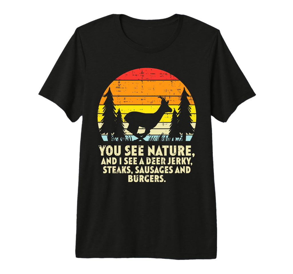 You See Nature Deer Sunset Bow Hunting T-Shirt - Novelty Apparel Men Women - T-Shirt, Sweatshirt, Hoodie