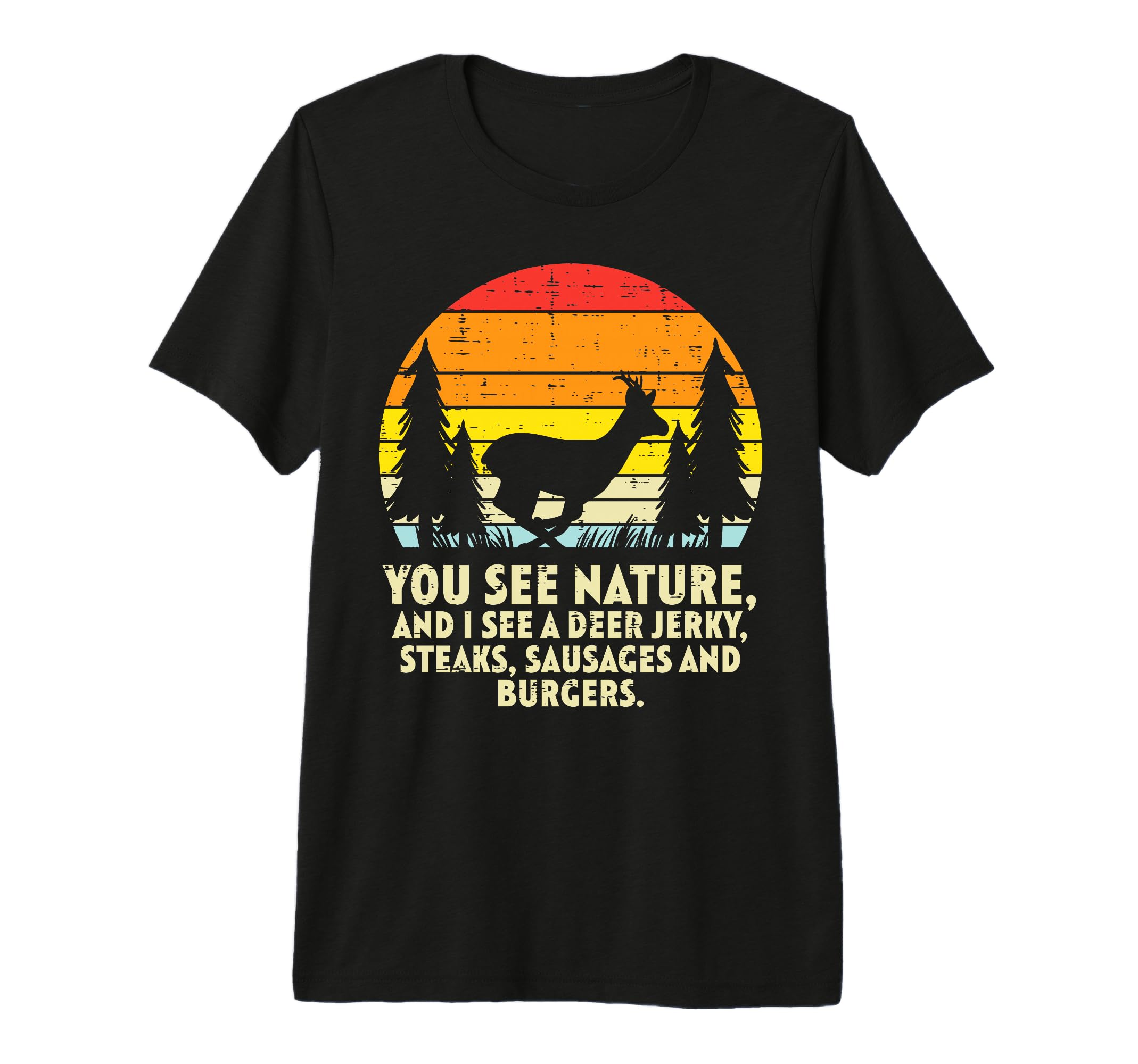 You See Nature Deer Sunset Bow Hunting T-Shirt - Novelty Apparel Men Women - T-Shirt, Sweatshirt, Hoodie