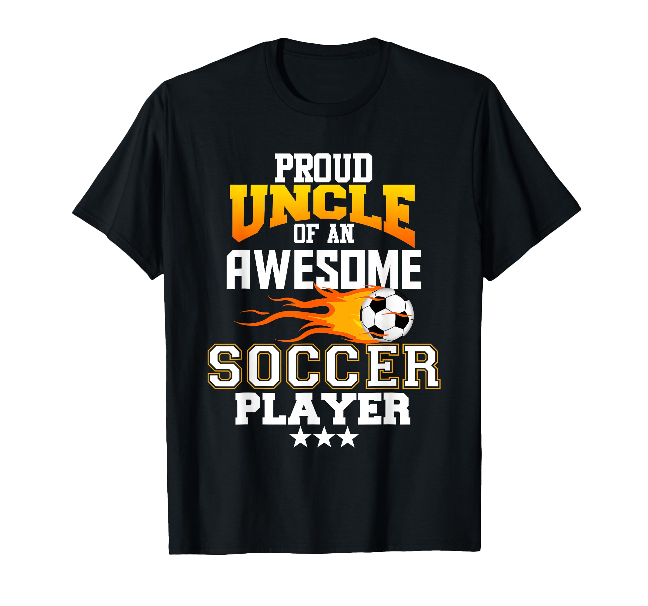 Uncle Soccer Player Expert Sports T-Shirt - Casual Everyday Wear Men Women - T-Shirt, Sweatshirt, Hoodie