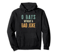 0 Days Without Dad Joke Funny Dad Jokes Hoodie - Trendy Graphic for Adults - T-Shirt, Sweatshirt, Hoodie
