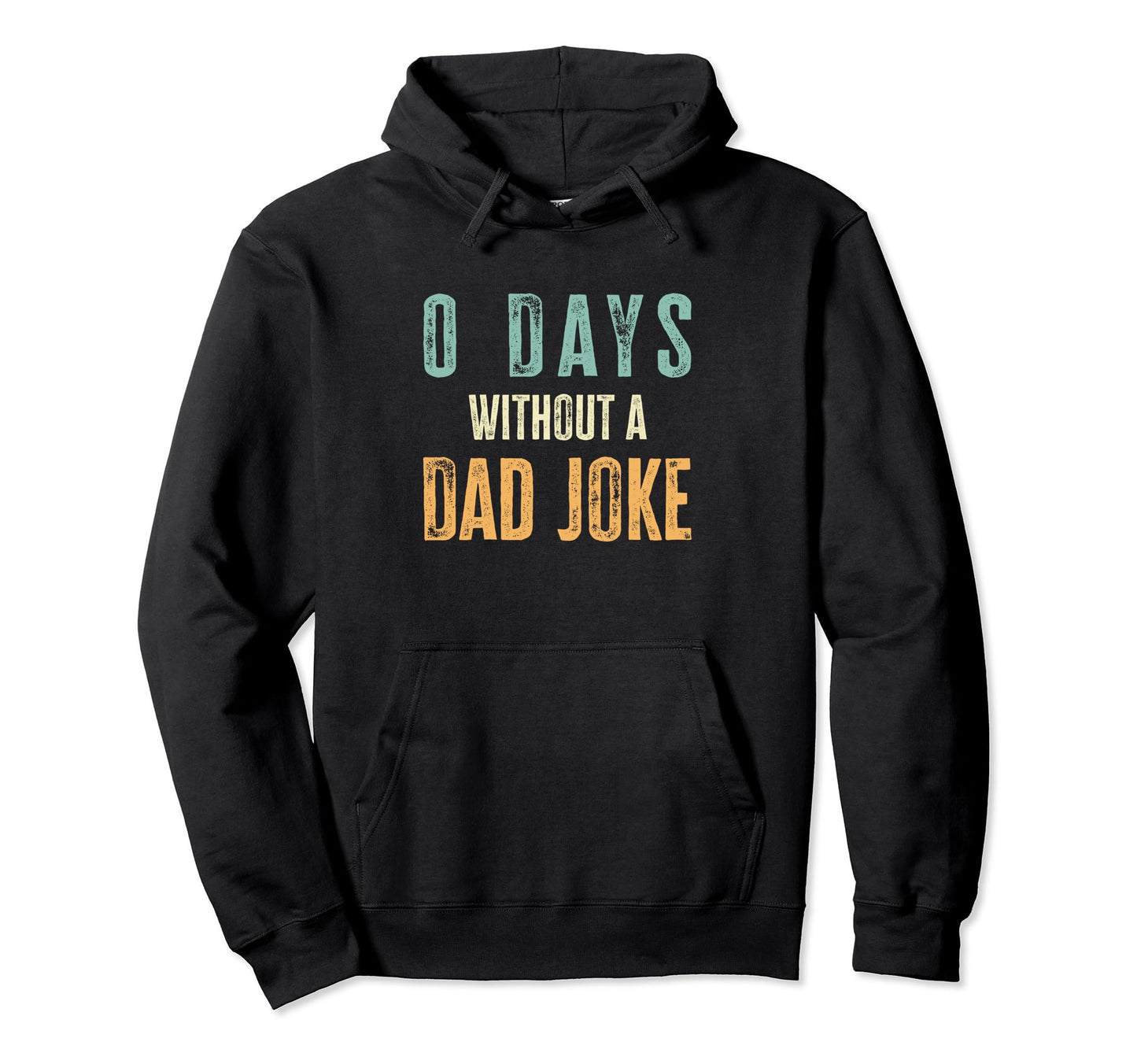 0 Days Without Dad Joke Funny Dad Jokes Hoodie - Trendy Graphic for Adults - T-Shirt, Sweatshirt, Hoodie